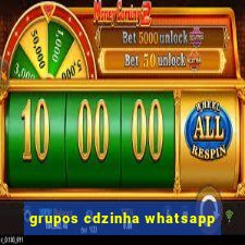 grupos cdzinha whatsapp